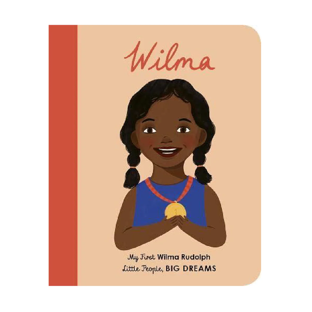 Little People, Big Dreams: Wilma Rudolph (My First)